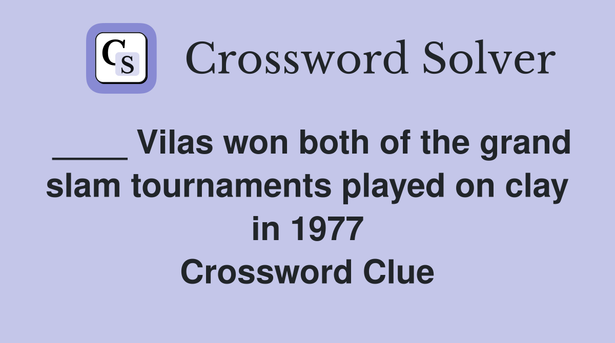 Vilas won both of the grand slam tournaments played on clay in 1977